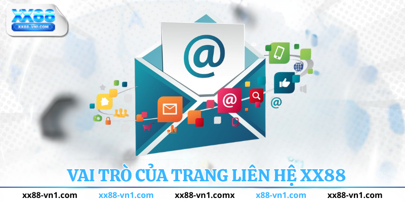 Vai trò của trang liên hệ xx88