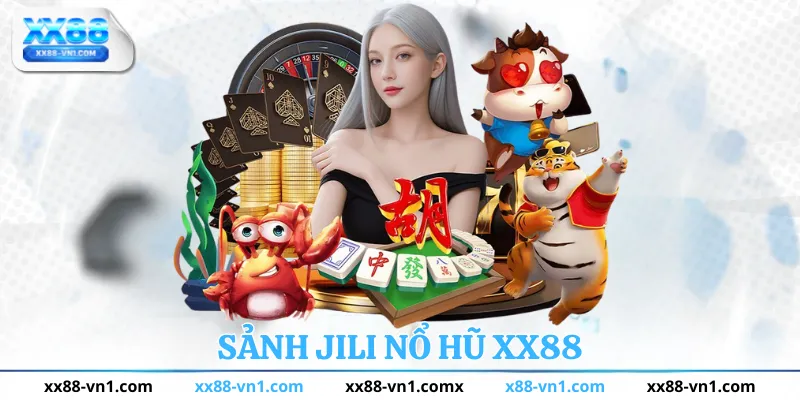 Sảnh JILI Nổ Hũ XX88