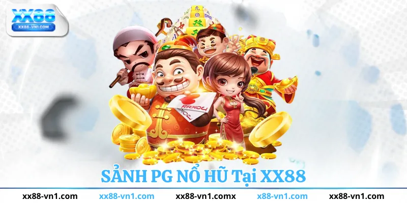 Sảnh PG Nổ Hũ XX88