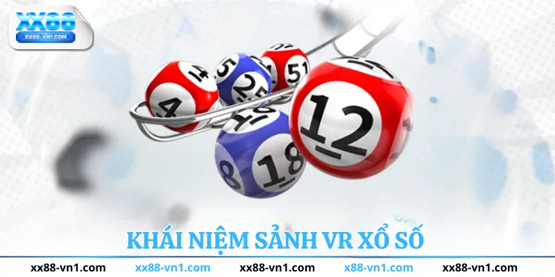 Khái niệm sảnh VR Xổ Số