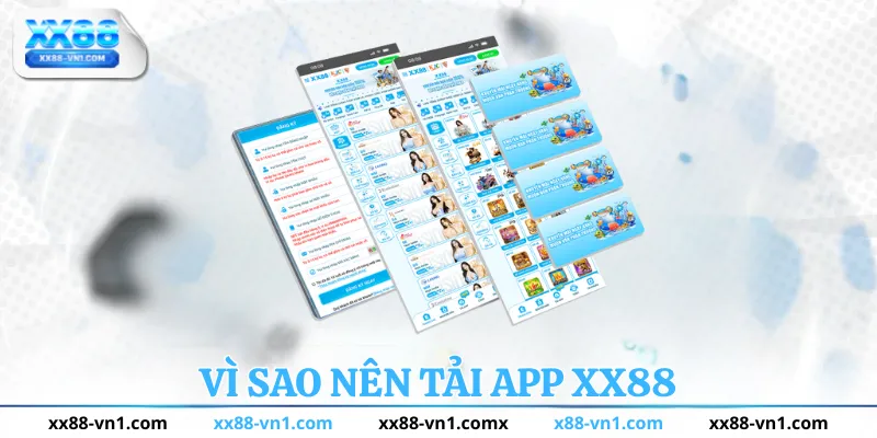 Vì sao nên tải app xx88