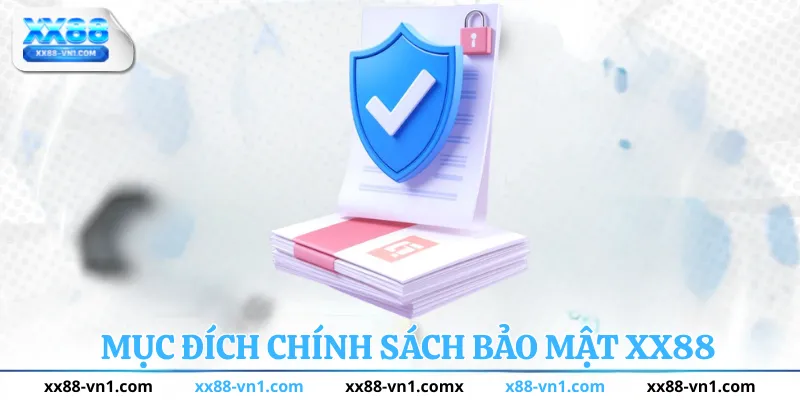 Mục đích chính sách bảo mật xx88