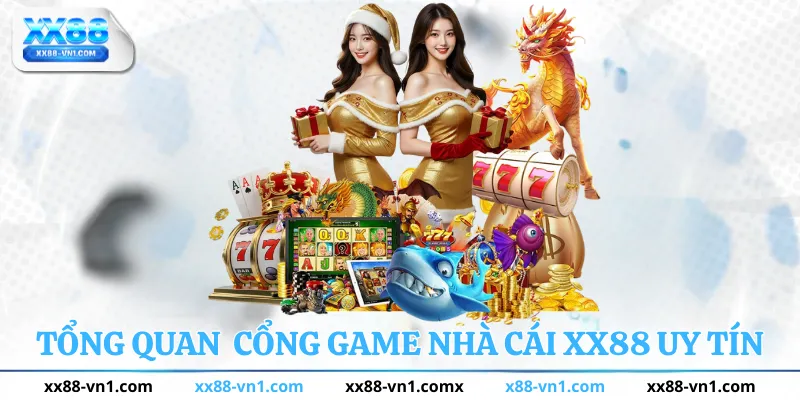 Tổng quan cổng game nhà cái xx88