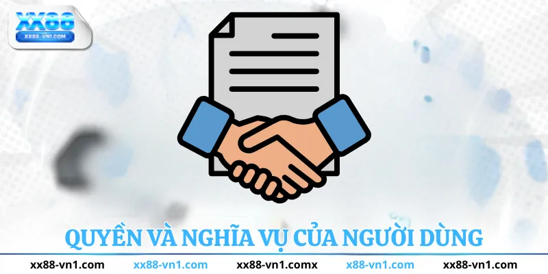 Quyền và nghĩa vụ của người dùng