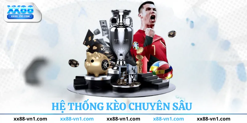 Hệ thống kèo chuyên sâu