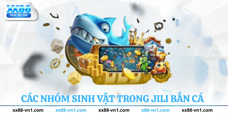 Các nhóm sinh vật trong JILI Bắn Cá