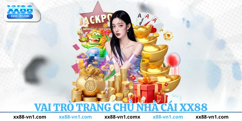 Vai trò trang chủ nhà cái xx88