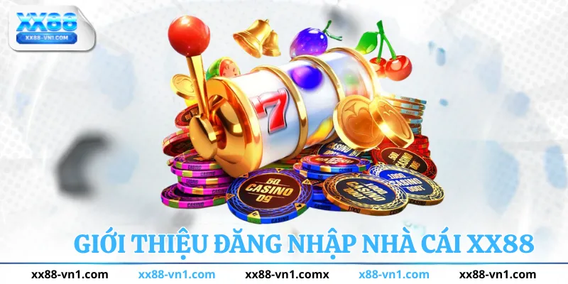 Giới thiệu đăng nhập xx88
