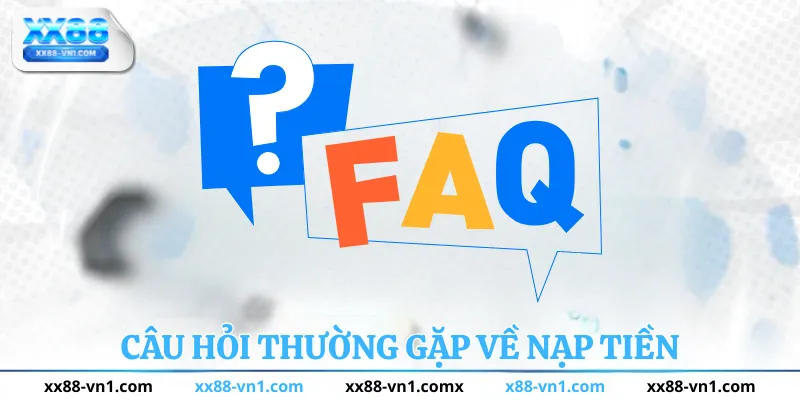 Câu hỏi thường gặp về nạp tiền