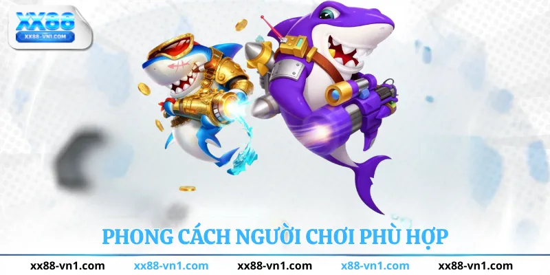 Phong cách người chơi phù hợp