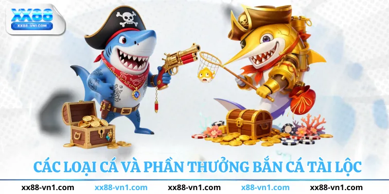 Các loại cá và phần thưởng bắn cá tài lộc
